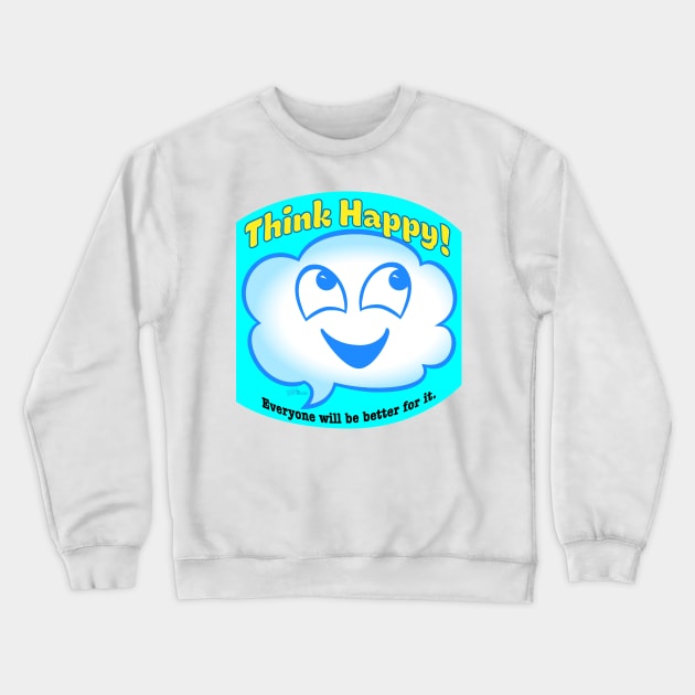 Think Happy Crewneck Sweatshirt by NN Tease